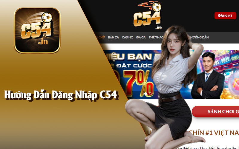 Đăng Nhập C54 - Hướng Dẫn Đơn Giản Để Truy Cập Tài Khoản