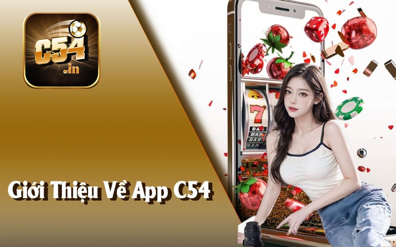 Giới Thiệu Về App C54